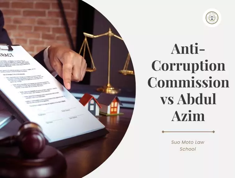 Anti-Corruption Commission vs Abdul Azim